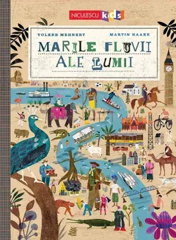 Marile fluvii ale lumii/Volker Mehnert, Martin Haake