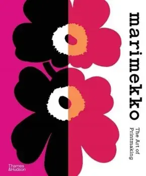 Marimekko: The Art of Printmaking, Hardback/Laird Borrelli-Persson