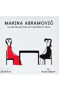 Marina Abramovic Turned Herself Into Art and Wasn't Sorry. - Fausto Gilberti