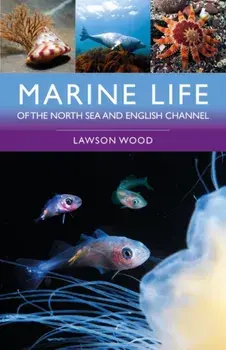 Marine Life of the North Sea and English Channel. 2 ed, Paperback/Lawson Wood