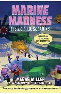 Marine Madness, 6: An Unofficial Minecrafters Graphic Novel for Fans of the Aquatic Update - Megan Miller