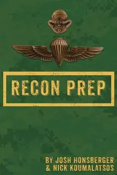 Marine Recon Prep: Basic Reconnaissance Course 12 Week Training Guide, Paperback/Josh Honsberger