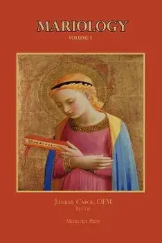 Mariology vol. 1, Paperback/Juniper Carol
