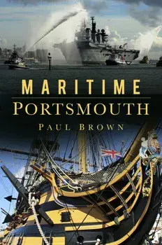 Maritime Portsmouth, Paperback/Paul Brown