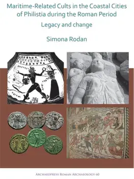 Maritime-Related Cults in the Coastal Cities of Philistia during the Roman Period. Legacy and Change, Paperback/Simona Rodan