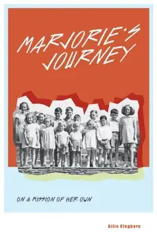 Marjorie's Journey: On A Mission of Her Own, Paperback/Ailie Cleghorn