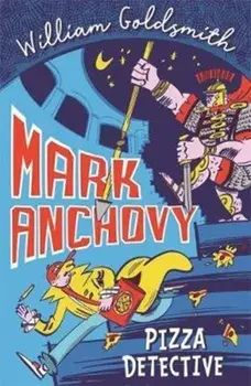 Mark Anchovy: Pizza Detective, Paperback/William Goldsmith