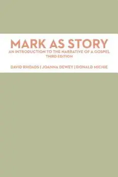 Mark as Story: An Introduction to the Narrative of a Gospel, Paperback/David Rhoads