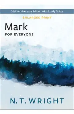 Mark for Everyone, Enlarged Print: 20th Anniversary Edition with Study Guide - N. T. Wright
