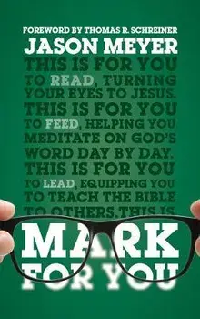 Mark for You: For Reading, for Feeding, for Leading, Paperback/Jason Meyer