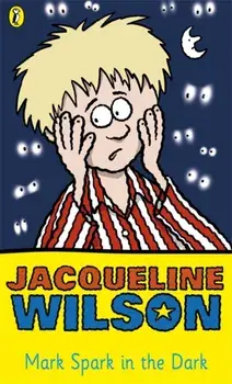 Mark Spark in the Dark, Paperback/Jacqueline Wilson