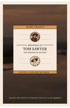 Mark Twain's Adventures of Tom Sawyer: The Newsouth Edition - Alan Gribben