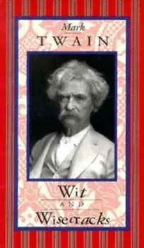 Mark Twain: Wit and Wisecracks, Hardcover/Doris Benardete