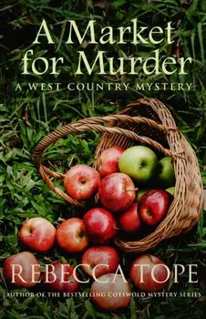 Market for Murder. The riveting countryside mystery, Paperback/Rebecca Tope