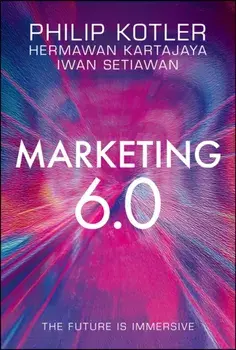 Marketing 6.0. The Future Is Immersive, Hardback/Iwan (Marketeers, Indonesia) Setiawan