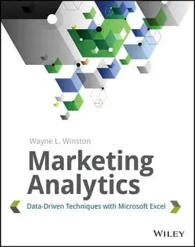 Marketing Analytics: Data-Driven Techniques with Microsoft Excel, Paperback/Wayne L. Winston