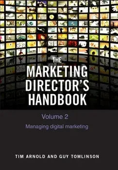 Marketing Director's Handbook Volume 2. Managing Digital Marketing, Paperback/Guy Tomlinson