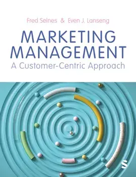Marketing Management. A Customer-Centric Approach, Paperback/Even Johan Lanseng