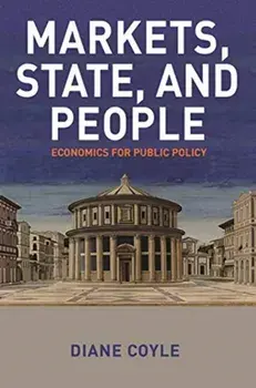 Markets, State, and People: Economics for Public Policy, Hardcover/Diane Coyle