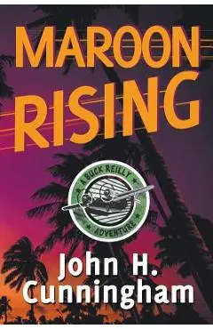 Maroon Rising - John H. Cunningham