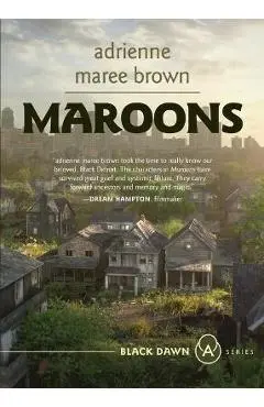 Maroons: A Grievers Novel - Adrienne Maree Brown