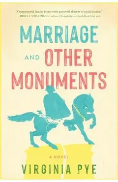Marriage and Other Monuments - Virginia Pye