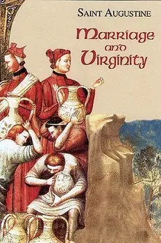 Marriage and Virginity: Saint Augustine, Paperback/John E. Rotelle