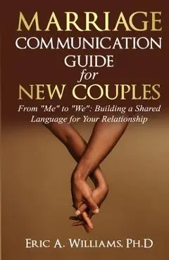 Marriage Communication for New Couples - Eric Williams