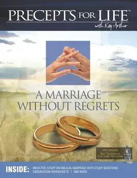 Marriage Without Regrets Study Companion (Precepts for Life), Paperback/Kay Arthur