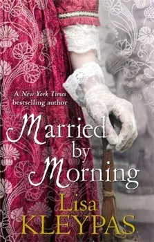 Married By Morning. Number 4 in series, Paperback/Lisa Kleypas
