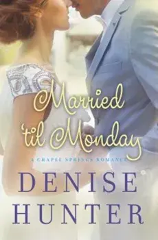 Married 'Til Monday, Paperback/Denise Hunter