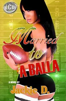 Married to a Balla, Paperback/Jackie D.