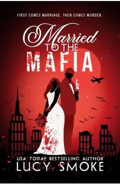 Married to the Mafia - Lucy Smoke