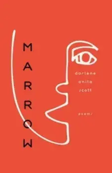 Marrow. Poems, Paperback/Darlene Anita Scott