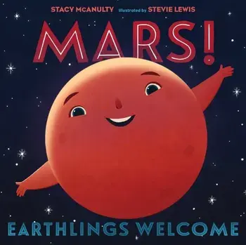 Mars! Earthlings Welcome, Hardcover/Stacy McAnulty