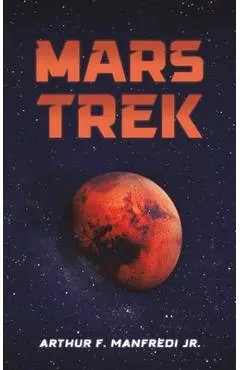 Mars Trek - Arthur F. Manfredi