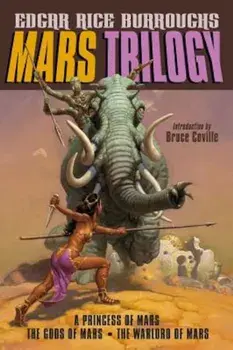 Mars Trilogy: A Princess of Mars/The Gods of Mars/The Warlord of Mars, Paperback/Edgar Rice Burroughs