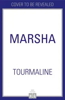 Marsha. The Joy and Defiance of Marsha P. Johnson, Hardback/Tourmaline