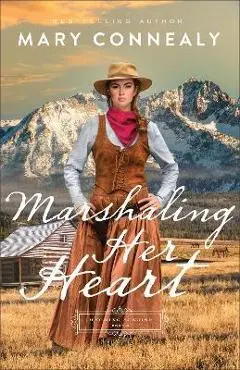 Marshaling Her Heart - Mary Connealy