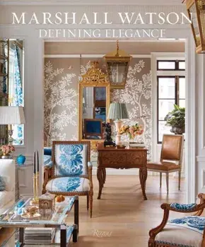 Marshall Watson Defining Elegance, Hardback/Marshall Watson