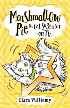 Marshmallow Pie The Cat Superstar On TV, Paperback/Clara Vulliamy