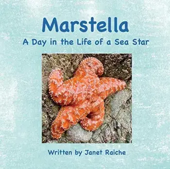 Marstella: A Day in the Life of a Sea Star, Paperback/Janet Raiche