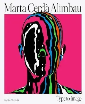 Marta Cerda Alimbau: Type to Image, Paperback/Marta Cerda