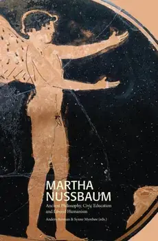 Martha Nussbaum: Ancient Philosophy, Civic Education and Liberal Humanism, Paperback/Anders Burman
