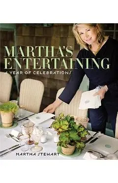 Martha's Entertaining: A Year of Celebrations - Martha Stewart