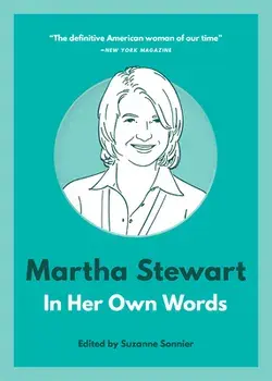 Martha Stewart: In Her Own Words, Paperback/Suzanne Sonnier