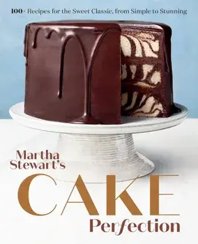 Martha Stewart's Cake Perfection, Hardback/Editors Of Martha Stewart Living