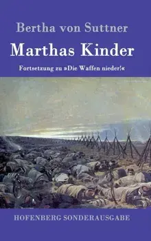 Marthas Kinder. Fortsetzung zu Die Waffen nieder!, Hardback/Bertha Von Suttner