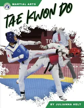 Martial Arts: Tae Kwon Do, Hardback/Julianna Helt