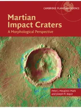 Martian Impact Craters. A Morphological Perspective, Hardback/Joseph M. (University of Hawaii) Boyce